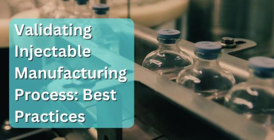 Process Injection Certified Validating Injectable Manufacturing Process: Best Practices