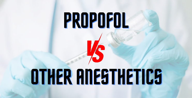 propofol ve other anesthetics